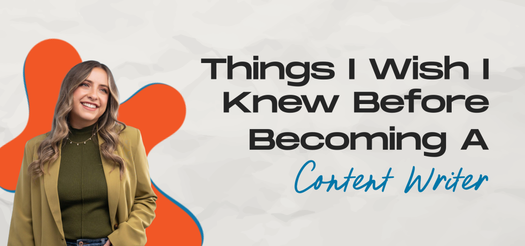 Blog header image with a smiling woman in an olive top and sage blazer standing against a light textured background with an orange splatter shape. Bold text reads "Things I Wish I Knew Before Becoming A" in dark gray, with "Content Writer" in blue script below.